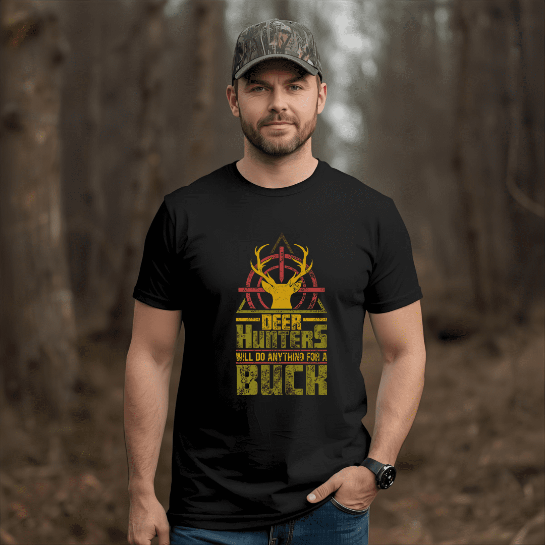 Some Hunters Will Do Anything for a Buck – Punny Outdoor Shirt